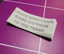 I hope something good happens to you today